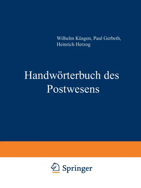 Обложка книги Handworterbuch des Postwesens, Wilhelm Küsgen, Paul Gerbeth, Heinrich Herzog