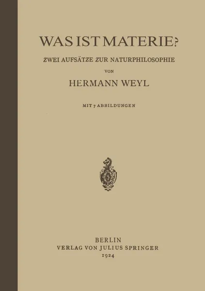 Обложка книги Was ist Materie.. Zwei Aufsatze zur Naturphilosophie, Hermann Weyl