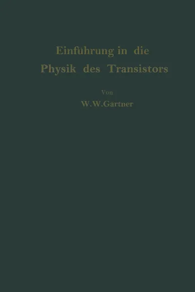 Обложка книги Einfuhrung in die Physik des Transistors, Albert R.H. Niedermeyer, Wolfgang W. Gärtner