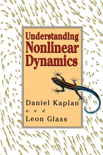 Обложка книги Understanding Nonlinear Dynamics, Daniel Kaplan, Leon Glass, Kaplan