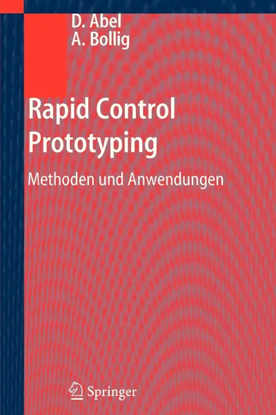 Обложка книги Rapid Control Prototyping. Methoden und Anwendungen, Dirk Abel, Alexander Bollig
