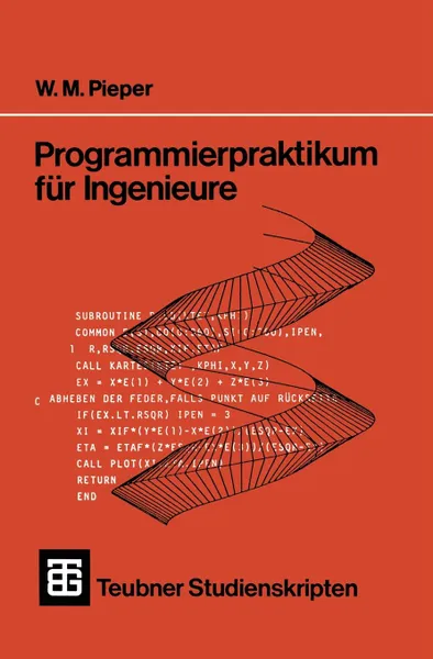 Обложка книги Programmierpraktikum fur Ingenieure. Mit grafischen und numerischen Aufgaben, Wilhelm M. Pieper