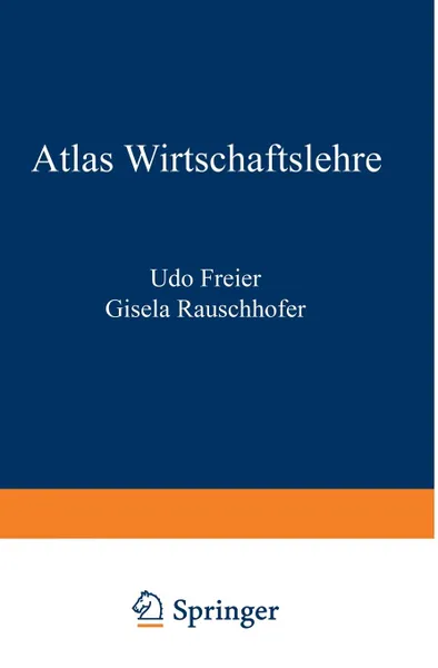 Обложка книги Atlas Wirtschaftslehre, Udo Freier, Gisela Rauschhofer