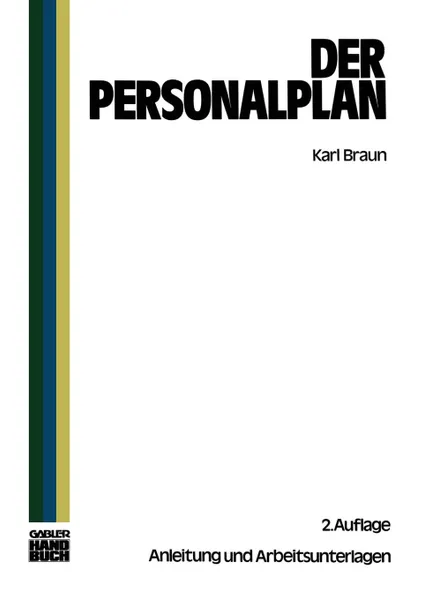 Обложка книги Der Personalplan. Anleitungen und Arbeitsunterlagen, Karl Braun