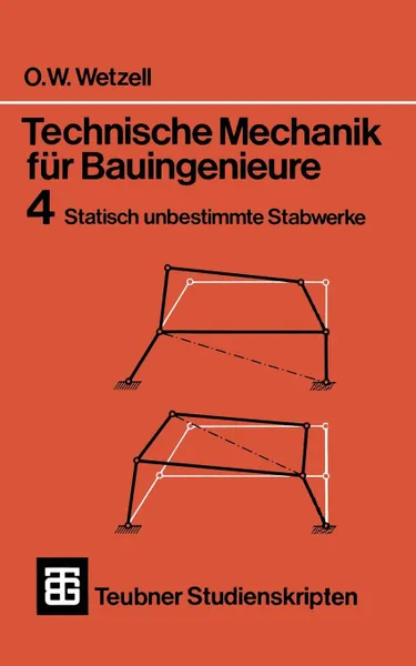 Обложка книги Technische Mechanik Fur Bauingenieure. Statisch Unbestimmte Stabwerke, Otto Wetzell