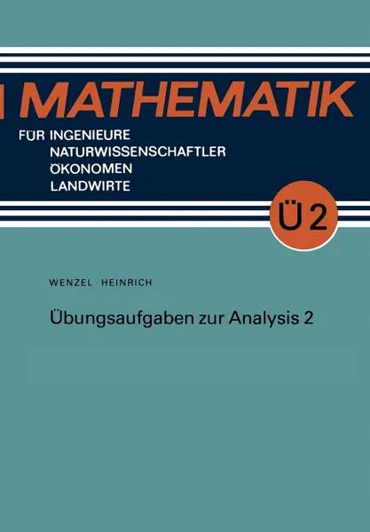 Обложка книги Ubungsaufgaben zur Analysis 2, Horst Wenzel, Gottfried Heinrich