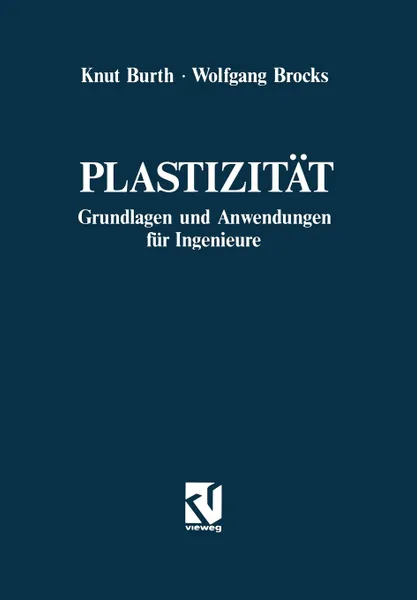 Обложка книги Plastizitat. Grundlagen und Anwendungen fur Ingenieure, Wolfgang Brocks