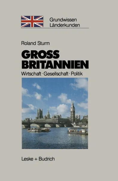 Обложка книги Grossbritannien. Wirtschaft - Gesellschaft - Politik, Roland Sturm