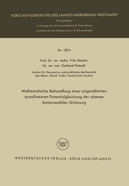 Обложка книги Mathematische Behandlung Einer Angenaherten Quasilinearen Potentialgleichung Der Ebenen Kompressiblen Stromung, Fritz Reutter