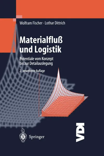 Обложка книги Materialfluss und Logistik. Potentiale vom Konzept bis zur Detailauslegung, Wolfram Fischer, Lothar Dittrich