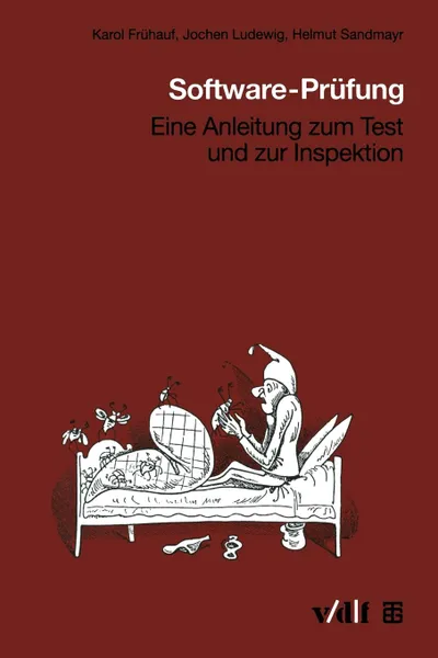 Обложка книги Software-Prufung. Eine Anleitung Zum Test Und Zur Inspektion, Karol Fruhauf, Jochen Ludewig, Helmut Sandmayr