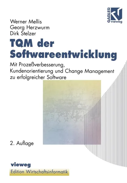 Обложка книги TQM der Softwareentwicklung. Mit Prozessverbesserung, Kundenorientierung und Change Management zu erfolgreicher Software, Werner Mellis, Georg Herzwurm