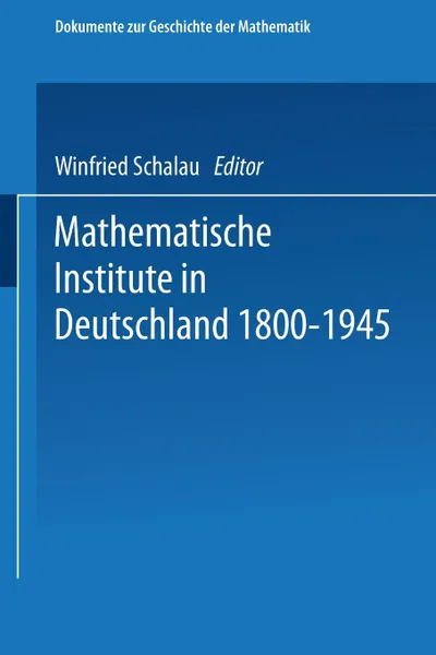 Обложка книги Mathematische Institute in Deutschland 1800-1945, Winfried Scharlau