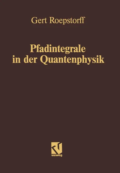 Обложка книги Pfadintegrale in der Quantenphysik, Gert Roepstorff