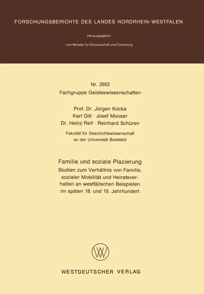 Обложка книги Familie und soziale Plazierung. Studien zum Verhaltnis von Familie, sozialer Mobilitat und Heiratsverhalten an westfalischen Beispielen im spaten 18. und 19. Jahrhundert, Jürgen Kocka