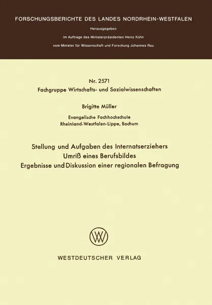 Обложка книги Stellung und Aufgaben des Internatserziehers. Umriss eines Berufsbildes, Ergebnisse und Diskussion einer regionalen Befragung, Brigitte Müller