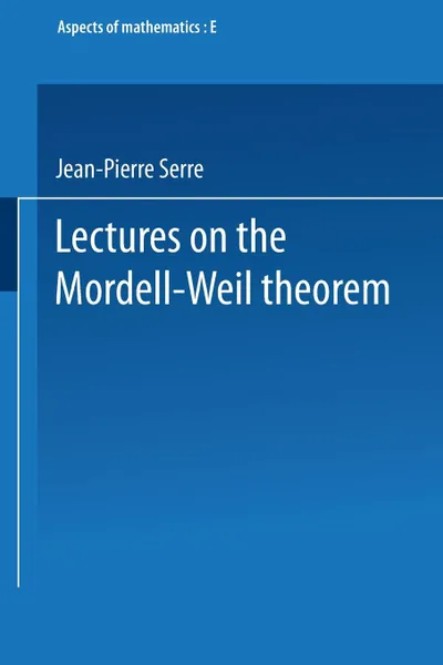 Обложка книги Lectures on the Mordell-Weil Theorem, Jean Pierre Serre