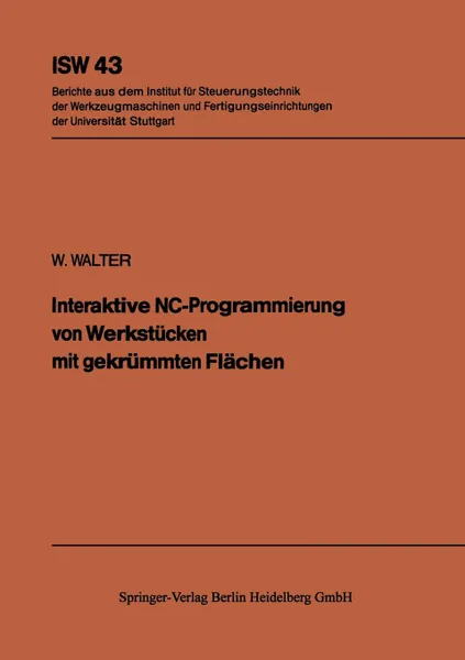 Обложка книги Interaktive NC-Programmierung von Werkstucken mit gekrummten Flachen, W. Walter