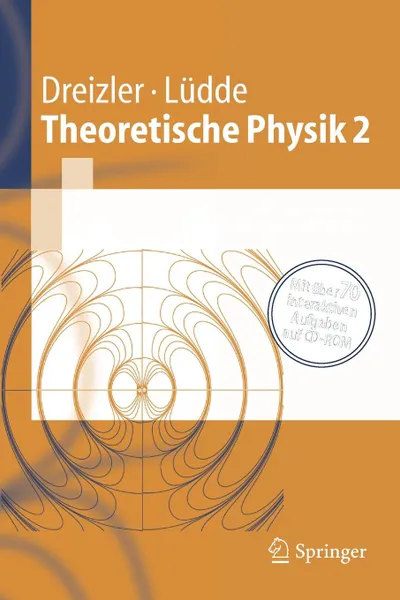 Обложка книги Theoretische Physik 2. Elektrodynamik Und Spezielle Relativitatstheorie, Reiner M. Dreizler, Cora S. Ludde