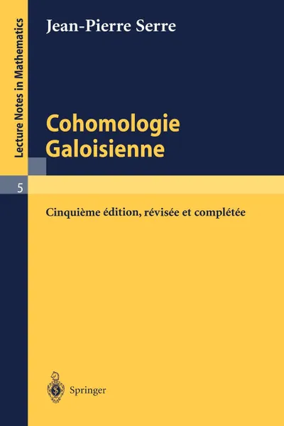 Обложка книги Cohomologie Galoisienne, Jean-Pierre Serre