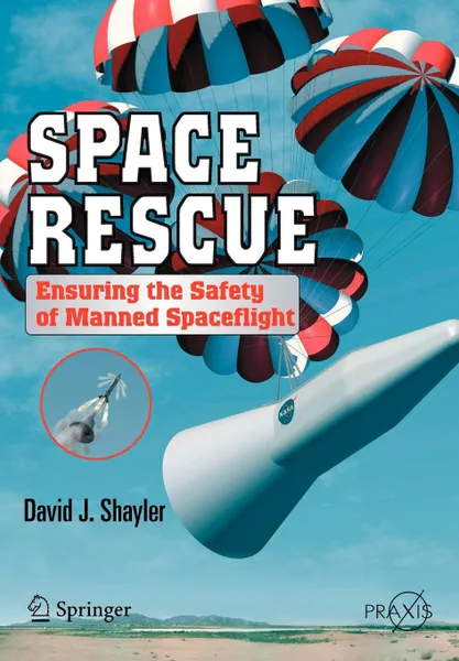 Обложка книги Space Rescue. Ensuring the Safety of Manned Spacecraft, David J. Shayler