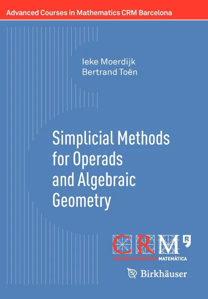 Обложка книги Simplicial Methods for Operads and Algebraic Geometry, Ieke Moerdijk, Bertrand Toen, Bertrand To N.