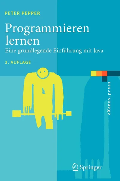 Обложка книги Programmieren lernen. Eine grundlegende Einfuhrung mit Java, Peter Pepper