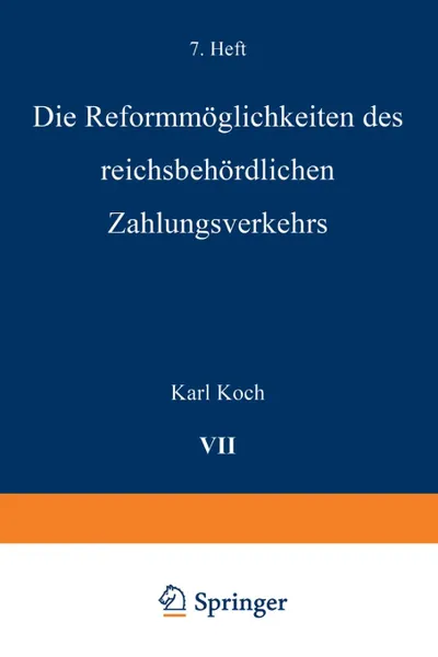 Обложка книги Die Reformmoglichkeiten Des Reichsbehordlichen Zahlungsverkehrs, Karl Koch