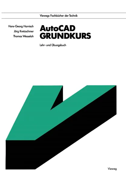 Обложка книги AutoCAD - Grundkurs. Lehr- und Ubungsbuch, Hans-Georg Harnisch