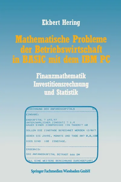 Обложка книги Mathematische Probleme Der Betriebswirtschaft in Basic Mit Dem IBM PC, Ekbert Hering, Ekbert Hering