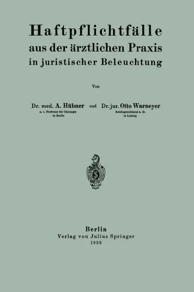 Обложка книги Haftpflichtfalle aus der arztlichen Praxis in juristischer Beleuchtung, Arthur Hübner, Otto Warnemeyer