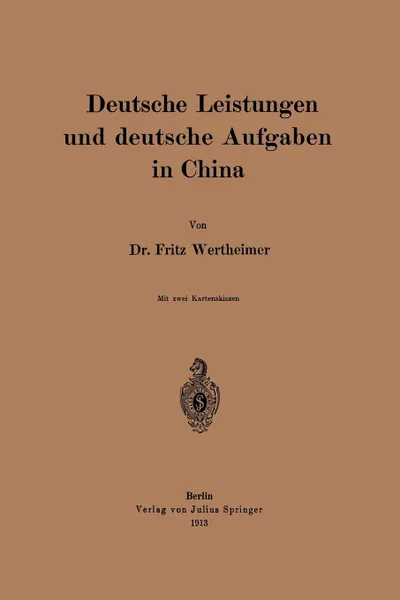 Обложка книги Deutsche Leistungen und deutsche Aufgaben in China, Fritz Wertheimer