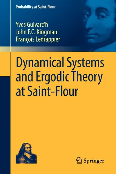 Обложка книги Dynamical Systems and Ergodic Theory at Saint-Flour, Yves Guivarc'h, John F.C. Kingman, François Ledrappier