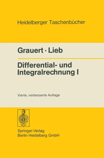 Обложка книги Differential- und Integralrechnung I. Funktionen einer reellen Veranderlichen, Hans Grauert, Inge Lieb