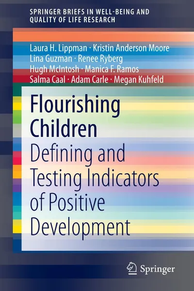 Обложка книги Flourishing Children. Defining and Testing Indicators of Positive Development, Laura H. Lippman, Kristin Anderson Moore, Lina Guzman