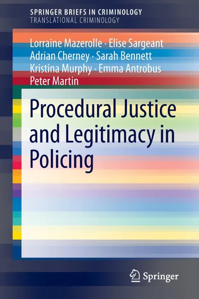 Обложка книги Procedural Justice and Legitimacy in Policing, Lorraine Mazerolle, Elise Sargeant, Adrian Cherney