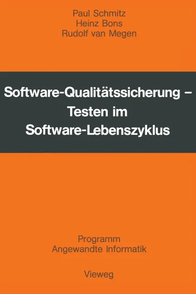 Обложка книги Software-Qualitatssicherung. Testen im Software-Lebenszyklus, Paul Schmitz