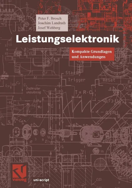 Обложка книги Leistungselektronik. Kompakte Grundlagen und Anwendungen, Peter F. Brosch, Joachim Landrath, Josef Wehberg