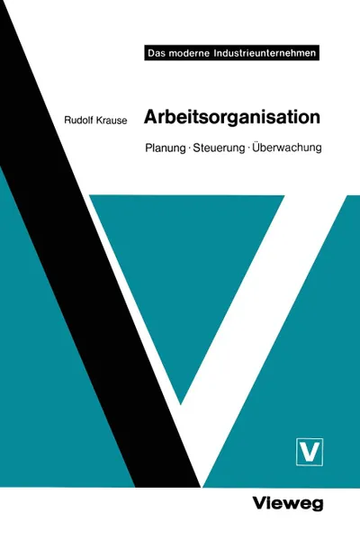 Обложка книги Arbeitsorganisation. Planung . Steuerung . Uberwachung, Rudolf Krause