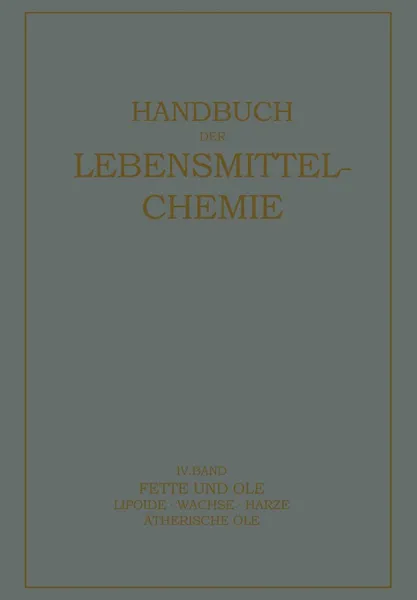 Обложка книги Fette und Ole. Lipoide . Wachse . Har.e, Atherische Ole, E. Bames, A. Bömer, R. Grau