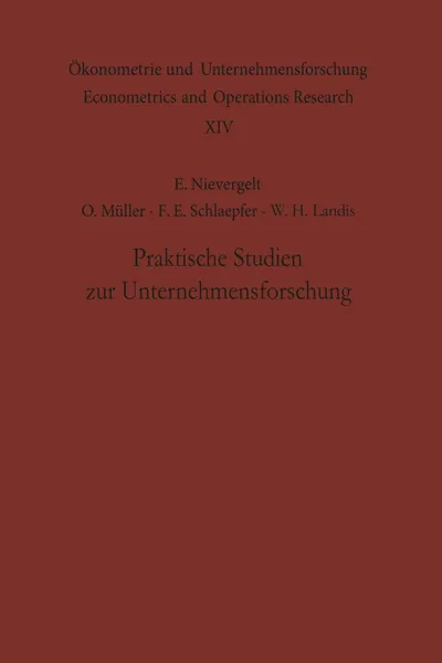 Обложка книги Praktische Studien zur Unternehmensforschung, E. Nievergelt, O. Müller, F. E. Schlaepfer