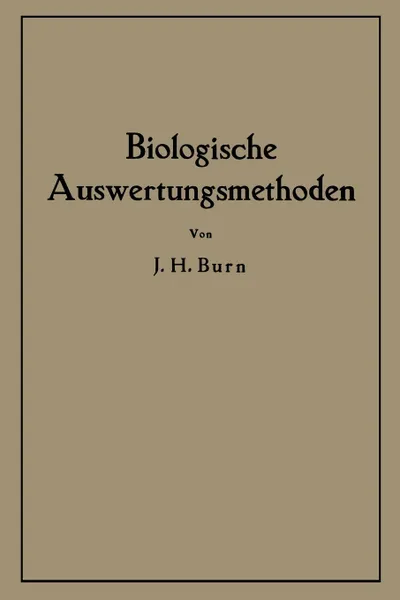 Обложка книги Biologische Auswertungsmethoden, J.H. Burn, Edith Bülbring