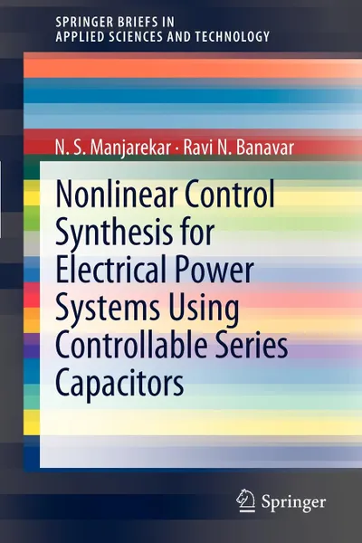 Обложка книги Nonlinear Control Synthesis for Electrical Power Systems Using Controllable Series Capacitors, N S Manjarekar, Ravi N. Banavar