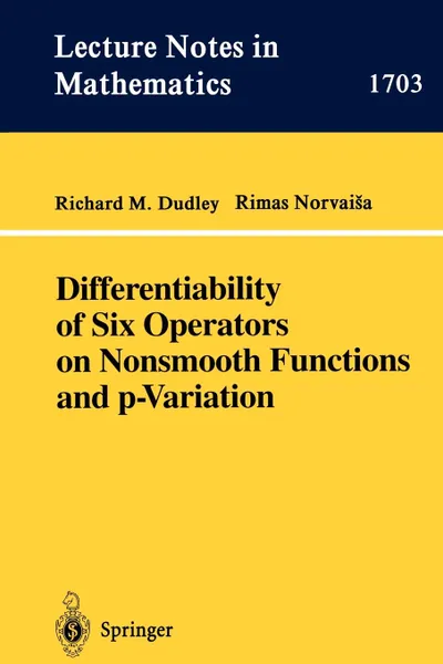 Обложка книги Differentiability of Six Operators on Nonsmooth Functions and p-Variation, R. M. Dudley, R. Norvaiša