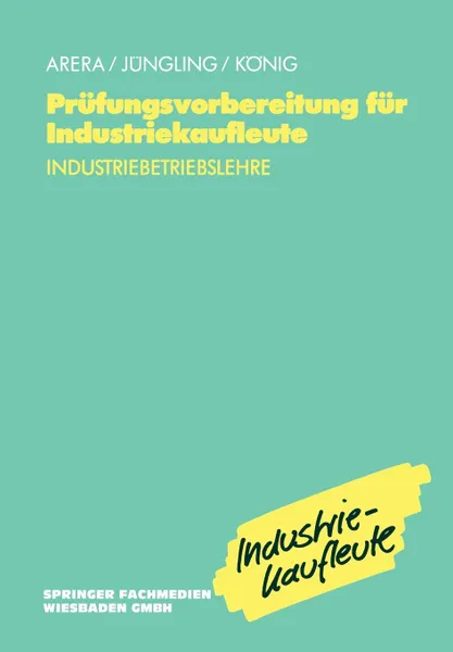 Обложка книги Prufungsvorbereitung fur Industriekaufleute. Industriebetriebslehre, Kirsten Jüngling, u.a.