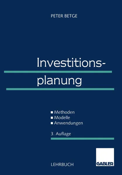 Обложка книги Investitionsplanung. Methoden - Modelle - Anwendungen, Peter Betge