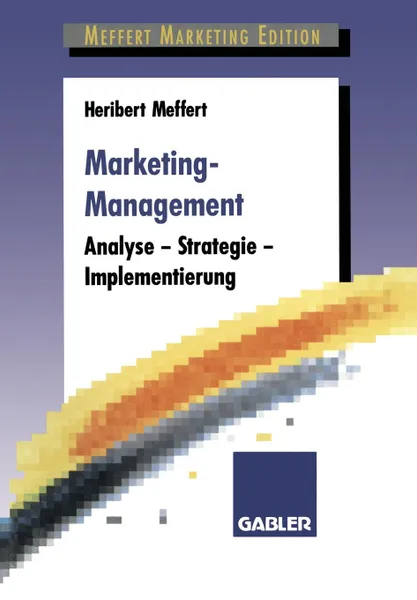 Обложка книги Marketing-Management. Analyse - Strategie - Implementierung, Heribert Meffert