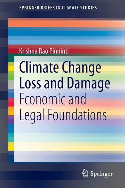 Обложка книги Climate Change Loss and Damage. Economic and Legal Foundations, P. K. Rao, Pinninti Krishna Rao, Krishna Rao Pinninti