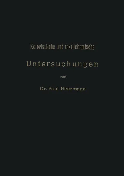 Обложка книги Koloristische und textilchemische Untersuchungen, Paul Heermann