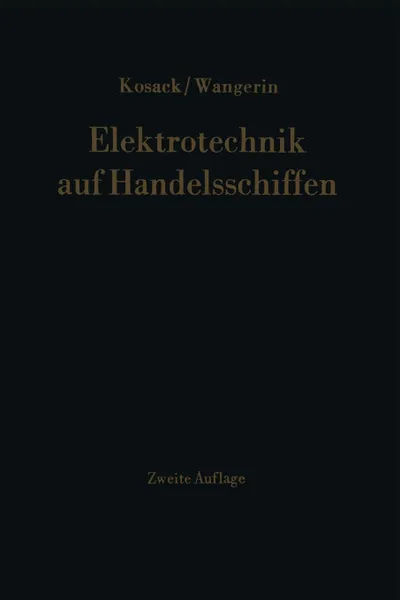 Обложка книги Elektrotechnik auf Handelsschiffen, Hans-Joachim Kosack, Albert Wangerin